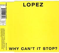 Lopez - Why can't it stop [Single-CD]