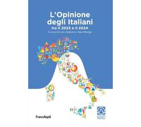 L'OPINIONE DEGLI ITALIANI TRA IL 2023 E IL 2024 - GIGLIUTO L. (Curatore),