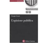 L'opinione pubblica. Teoria del campo demoscopico - Grossi Giorgio
