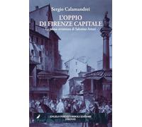 L'oppio di Firenze capitale. La prima avventura di Sabatino Arturi
