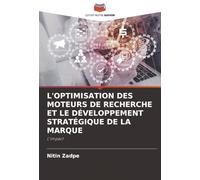 L'OPTIMISATION DES MOTEURS DE RECHERCHE ET LE DÉVELOPPEMENT STRATÉGIQUE DE LA MARQUE: L'impact