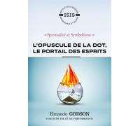 L'Opuscule de la Dot, le Portail des esprits: Spiritualité et Symbolisme