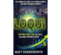 Loqui: Capture Every Lead, Cut Costs and Scale Without Stress: AI Phone Agents For Business