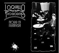 Loquillo Y Los Trogloditas - Morir En Primavera