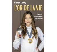 L'or de la vie: Dépasser mes peurs et mes limites