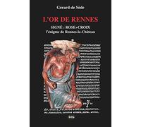 L'Or de Rennes, Signe : Rose+Croix: L'Enigme de Rennes-le-Chateau: Signé : Rose+Croix - L'énigme de Rennes-le-Château: Volume 10