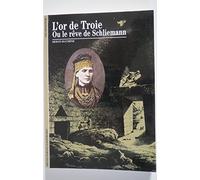 L'or de Troie ou Le rêve de Schliemann