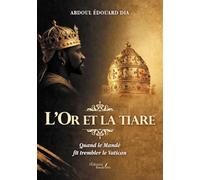 L'Or et la tiare: Quand le Mandé fit trembler le Vatican