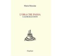 L'ora che passa e altri racconti