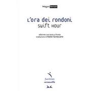 L'ora dei rondoni. Swift hour. Con testo inglese a fronte. Ediz. bilingue