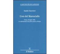 L'ora del Maresciallo. Vichy, 10 luglio 1940: il conferimento dei pieni poteri a Pétain