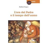 L' ora del Padre e il tempo dell'uomo