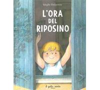 L'ora del riposino. Ediz. illustrata
