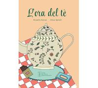 L'ora del tè. Ediz. illustrata