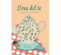 L'ora del tè. Ediz. illustrata