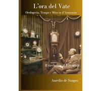 L'Ora del Vate: Orologeria, Tempo e Mito in d'Annunzio