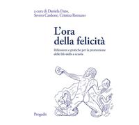 L'ora della felicità. Riflessioni e pratiche per la promozione de