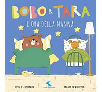 L'ora della nanna. Bobo & Tara. Ediz. a colori