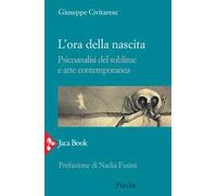 L'ora della nascita. Psicoanalisi del sublime e arte contemporanea