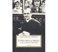 L'ora della prova. Scritti antifascisti 1920-1939