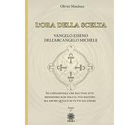 L'ora della scelta. Vangelo esseno dell'Arcangelo Michele