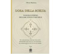 L'ora della scelta. Vangelo esseno dell'Arcangelo Michele - 2022