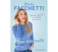 L'ora della verità. Come ho imparato ad ascoltare le mie paure