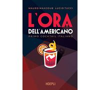 L' ora dell'Americano. Primo cocktail italiano