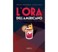 L' ora dell'Americano. Primo cocktail italiano