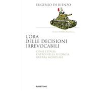 L'ORA DELLE DECISIONI IRREVOCABILI - DI RIENZO EUGENIO - Rubbettino