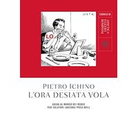 L' ora desiata vola. Guida al mondo dei rebus per solutori (ancora) poco abili