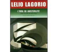 L'ora di Austerlitz. 1980: la svolta che mutò l'Italia