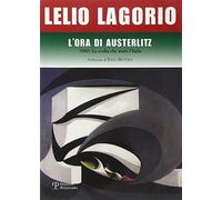L'ora di Austerlitz. 1980: la svolta che mutò l'Italia