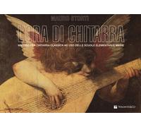 L'ora di chitarra. Metodo per chitarra classica a uso delle scuole elementari e medie. Ediz. a spirale