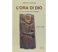 L'ora di Dio. La crisi nella vita credente