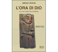 L'ora di Dio. La crisi nella vita credente