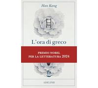 Libri Han Kang - L' Ora Di Greco