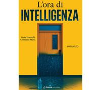 L'ora di intelligenza - Tenerelli Livio, Marti Cristiano