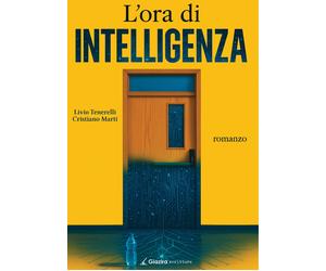 L'ora di intelligenza - Tenerelli Livio, Marti Cristiano
