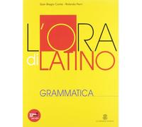 L'ora di latino. Grammatica. Per i Licei e gli Ist. Magistrali. Con espansione online