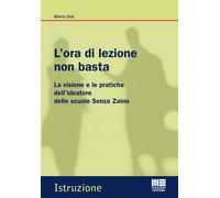 L'ora di lezione non basta. La visione e le pratiche dell'ideatore delle s...