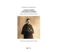 L'ORA DI MARIA L'ORA DELLA CHIESA: Esegesi del diario di Adelaide Roncalli