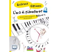 L'ORA DI PIANOFORTE. METODO PRATICO E PROGRESSIVO PER PRINCIPIANTI . VOL. 2 -