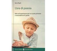 L'ora di poesia. Idee ed esperienze per la scuola primaria e secondaria di primo grado