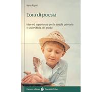 L'ora di poesia. Idee ed esperienze per la scuola primaria e secondaria di primo grado