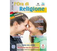 L'Ora di religione (2025-2026). Vol. 7: Aprile-Maggio. Mamma tra le mamme