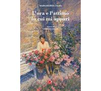 L'ora e l'attimo in cui mi appari