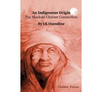 Lora Kay Oxendine-Taylor An Indigenous Origin (Tascabile)