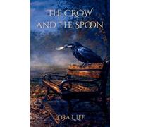Lora L Lee The Crow and The Spoon (Copertina rigida)