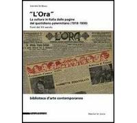 «L'Ora». La cultura in Italia dalle pagine del quotidiano palermitano (1918-1930). Ediz. illustrata